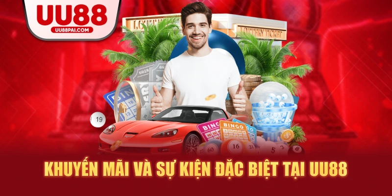 Khuyến mãi và sự kiện đặc biệt tại uu88